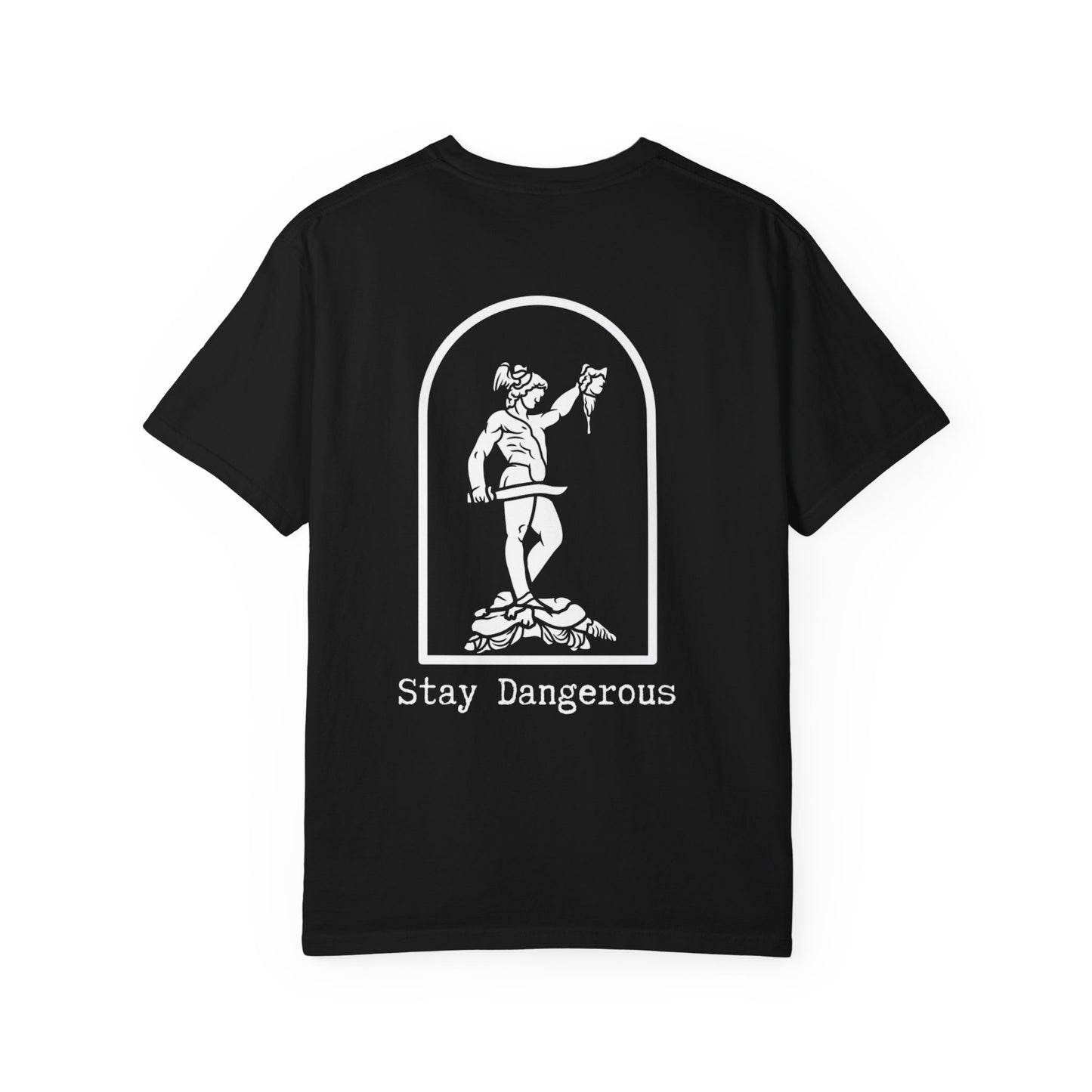 Stay Dangerous Comfort Colors Classic