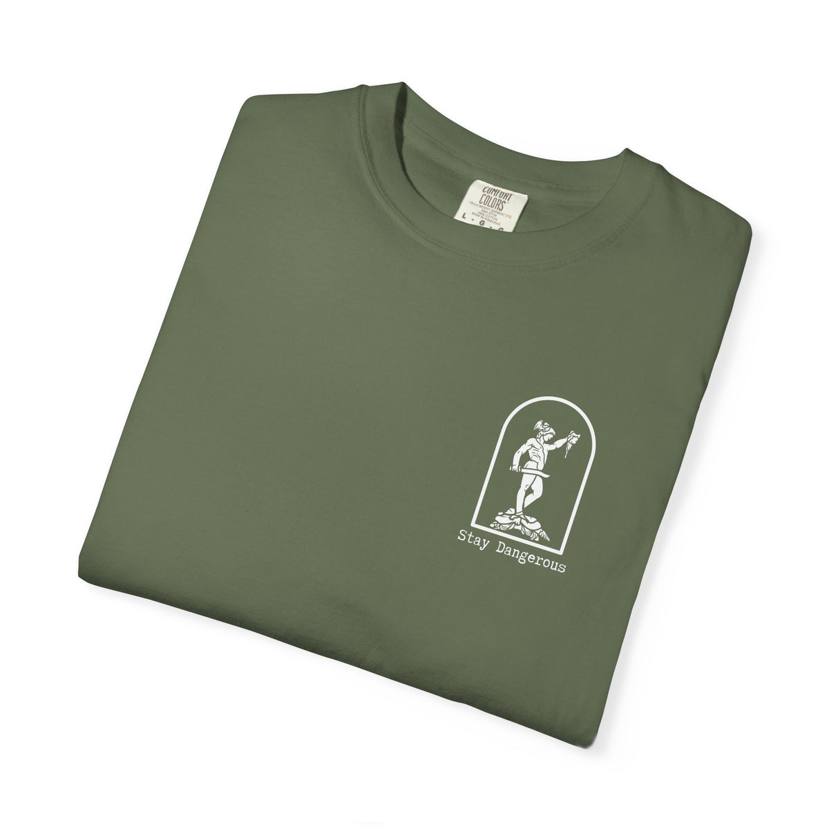 Stay Dangerous Comfort Colors Classic