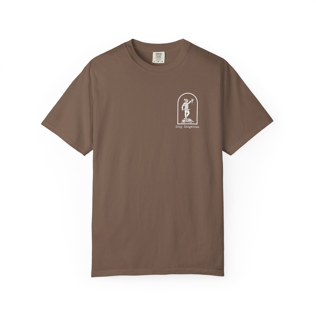 Stay Dangerous Comfort Colors Classic