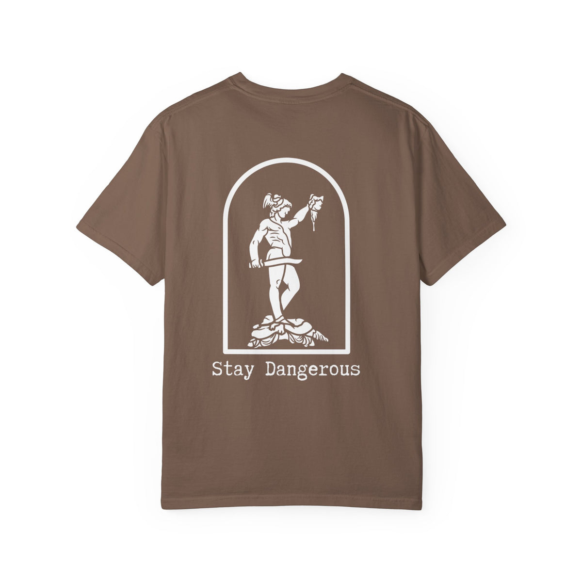 Stay Dangerous Comfort Colors Classic
