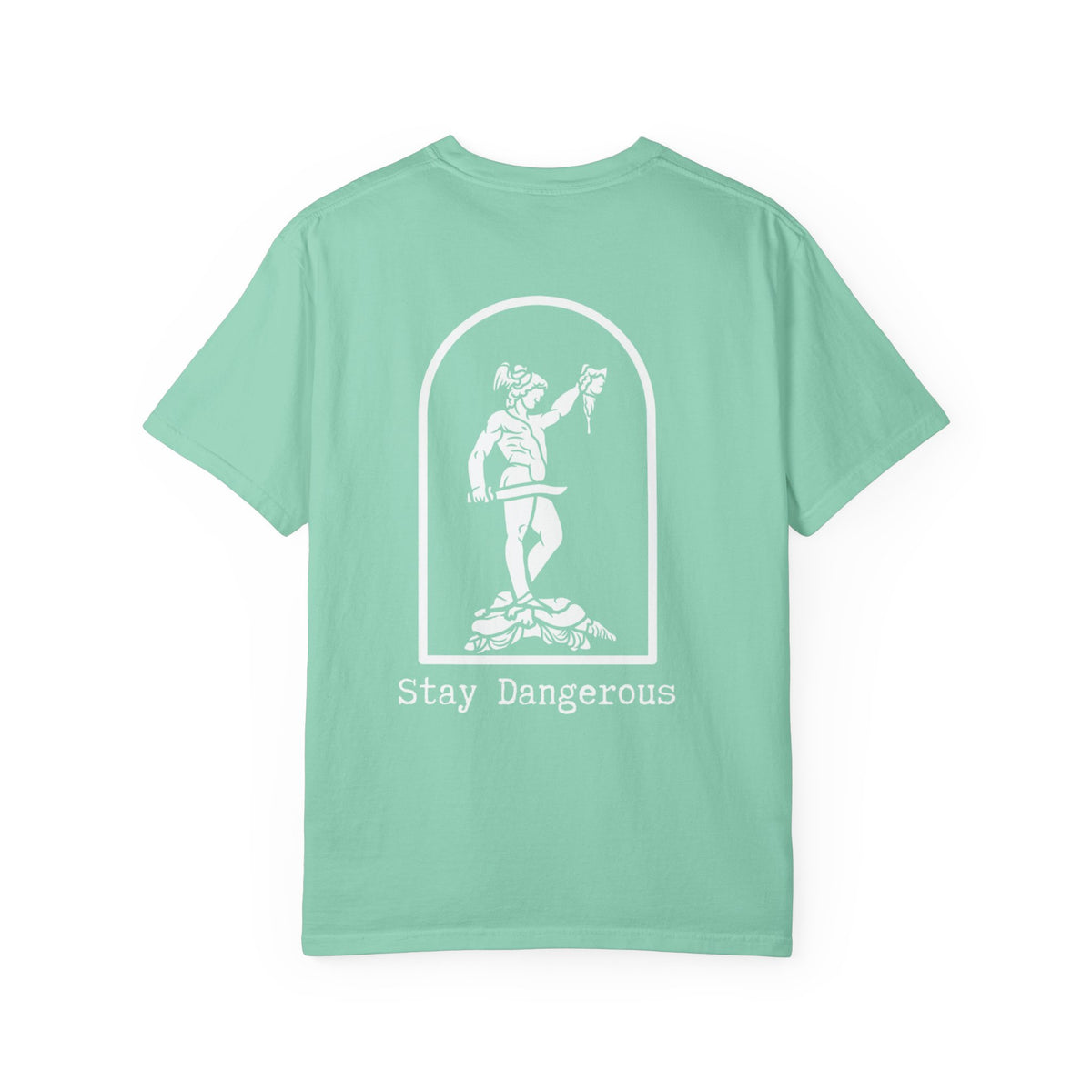 Stay Dangerous Comfort Colors Classic
